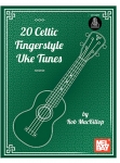 Rob MacKillop: 20 Celtic Fingerstyle Uke Tunes (CD included)