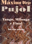 Máximo Diego Pujol: Tango, Milonga & Final